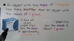 3rd Grade Math 10.8, Estimate and Measure Mass, Metric gram and kilogram