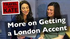 What is a London Accent? on Travel with Kate