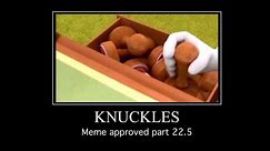 Knuckles meme approved part 22.5