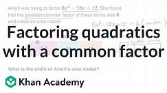 Factoring quadratics with a common factor | Algebra 1 | Khan Academy