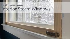How to Build an Interior Storm Window