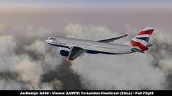 [X-Plane 10] JarDesign A330 | Vienna (LOWW) to London Heathrow (EGLL)