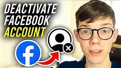 How To Deactivate Facebook Account - Full Guide