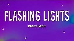 Kanye West - Flashing Lights (Lyrics) | 1 Hour
