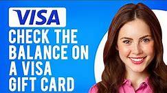 How to Check the Balance on a Visa Gift Card (2 Simple Methods)