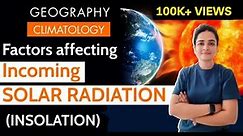 Incoming Solar Radiation | Factors Affecting Insolation | Climatology | Geography by Ma'am Richa