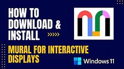 How to Download and Install Mural for Interactive Displays For Windows