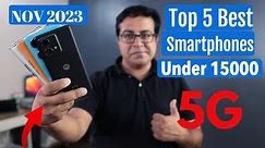 Top 5 Best 5G Phones Under 15000 in Nov 2023 I Best Smartphone Under 15000