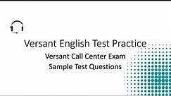 Versant English Test Practice – Versant Call Center Exam Sample Test Questions (Voice Assessment)