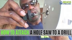 How to Attach a Hole Saw to a Drill