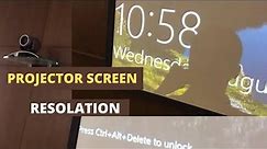 How To Adjust The Projector Screen Resolution ?