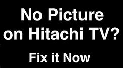 Hitachi TV No Picture but Sound - Fix it Now