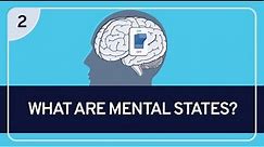 PHILOSOPHY - What are Mental States?