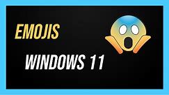 How to Use Emojis on Windows 11 (New Emojis)