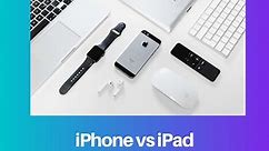 iPhone vs iPad: Difference and Comparison