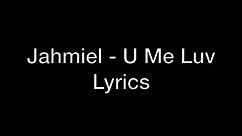 Jahmiel - U Me Luv (Lyrics)