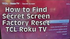 How to find Secret Screen and factory reset your TCL Roku Smart TV