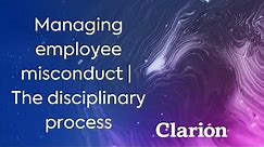 Managing employee misconduct | The disciplinary process