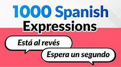 1000 SPANISH expressions to ENRICH your VOCABULARY (Conversation Phrases)