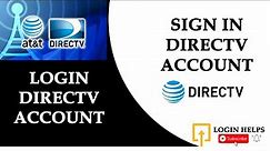 How to Login Directv Account? Access Directv Account | Directv.com Sign In | Directv Now