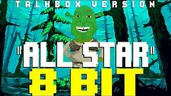 All Star (Talkbox Version feat. TBox) [8 Bit Tribute to Smash Mouth] - 8 Bit Universe