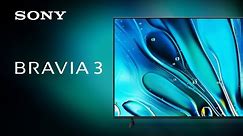 2024 Sony BRAVIA 3 Official Product Video | Official Video
