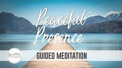 Reduce Stress & Find Inner Balance: Peaceful Presence Guided Meditation