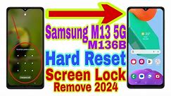 Samsung M13 5G (M136B) Remove Screen Lock/Hard Reset 2024 | Unlock Pattern/Pin/Password 100% Working