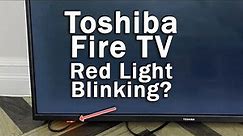 Toshiba Fire TV Red Light Blinking | 5-Min Troubleshooting