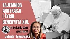 Tajemnica abdykacji i życia Benedykta XVI | Jolanta Sosnowska