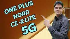 ONE PLUS NORD CE 2 LITE 5G MOBILE UNBOXING AND REVIEW