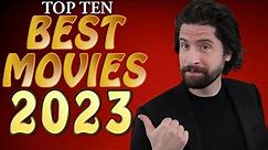 Top 10 BEST Movies 2023