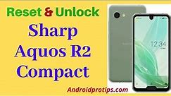 How to Reset & Unlock Sharp Aquos R2 Compact