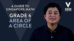 Singapore Math: Grade 6 - Area of a Circle