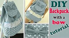 DIY BACKPACK TUTORIAL • CUTE WITH POCKET & BOW