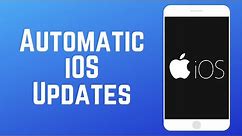 How to Automate iOS Updates - Enable Automatic Updates on iPhone