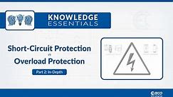 Short-Circuit Protection vs Overload Protection: Part 2 - In Depth