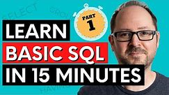 Learn Basic SQL in 15 Minutes | Business Intelligence For Beginners | SQL Tutorial For Beginners 1/3