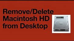 How to Remove Macintosh HD from your MAC's Desktop