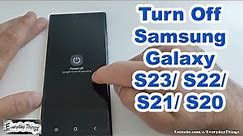 How to Turn Off Samsung Galaxy S23/S22/S21/S20: Easy Steps