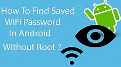 How To Find or View Saved WiFi Password In Android Without Root ?