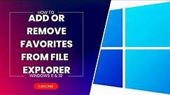Uncover the Secret of Adding or Removing Favorites in Windows 11 Now!