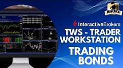 Interactive Brokers TWS Tutorial on Trading Bonds: All things Fixed Income, Maturity, Yield & more!