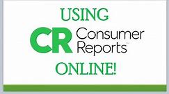 Using Consumer Reports Online!