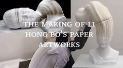 Paper Art by Li Hongbo - The Making