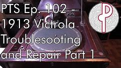PTS Ep. 102 - 1913 Victor Victrola VV-XI Repair Part 1