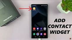 Samsung Galaxy S24 / S24 Ultra: How To Add Contact Widget