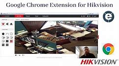 How to View Hikvision Cameras Using Google Chrome
