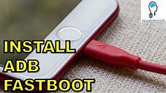 How To Install ADB and Fastboot in Windows