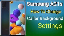 Samsung Galaxy A21s Call Background settings, How to Change Call Background in Samsung Galaxy A21s
